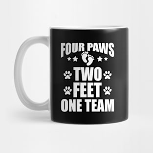 Dog Lover - Four paws two feet one team w Mug